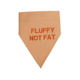 Fluffy not Fat Bandana - Embroidered